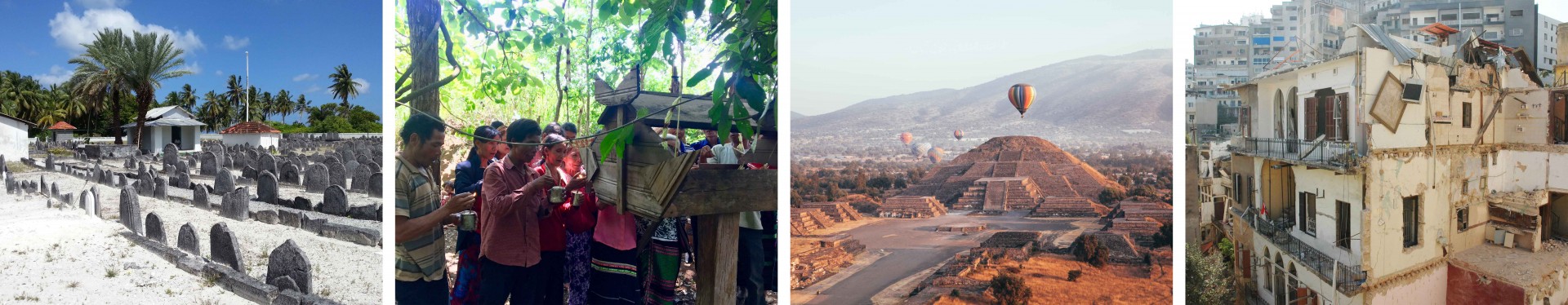 Images (from left to right): Koagannu Mosques and Cemetery (Maldives); Cultural Landscape of the Bunong People (Cambodia); Teotihuacan (Mexico); Heritage Buildings of Beirut (Lebanon) - Images (from left to right): Koagannu Mosques and Cemetery (Maldives); Cultural Landscape of the Bunong People (Cambodia); Teotihuacan (Mexico); Heritage Buildings of Beirut (Lebanon)