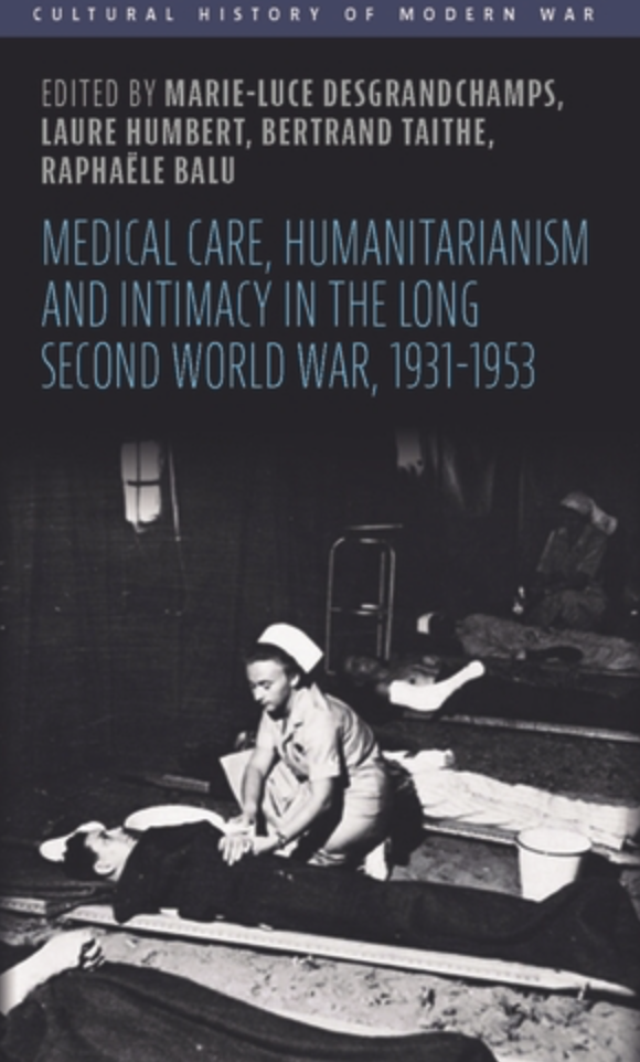 Medical Care and Intimacy in the Long Second World War book cover Medical Care and Intimacy in the Long Second World War book cover