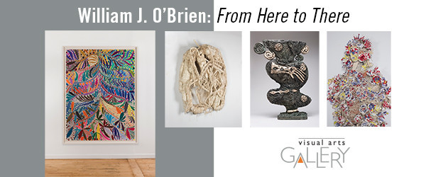 Governors State University Visual Arts Gallery banner showing photos of art by William J O'Brien for his exhibition From Here to There