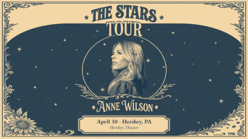 Singer-Songwriter Anne Wilson to Bring The STARS Tour to Hershey Theatre