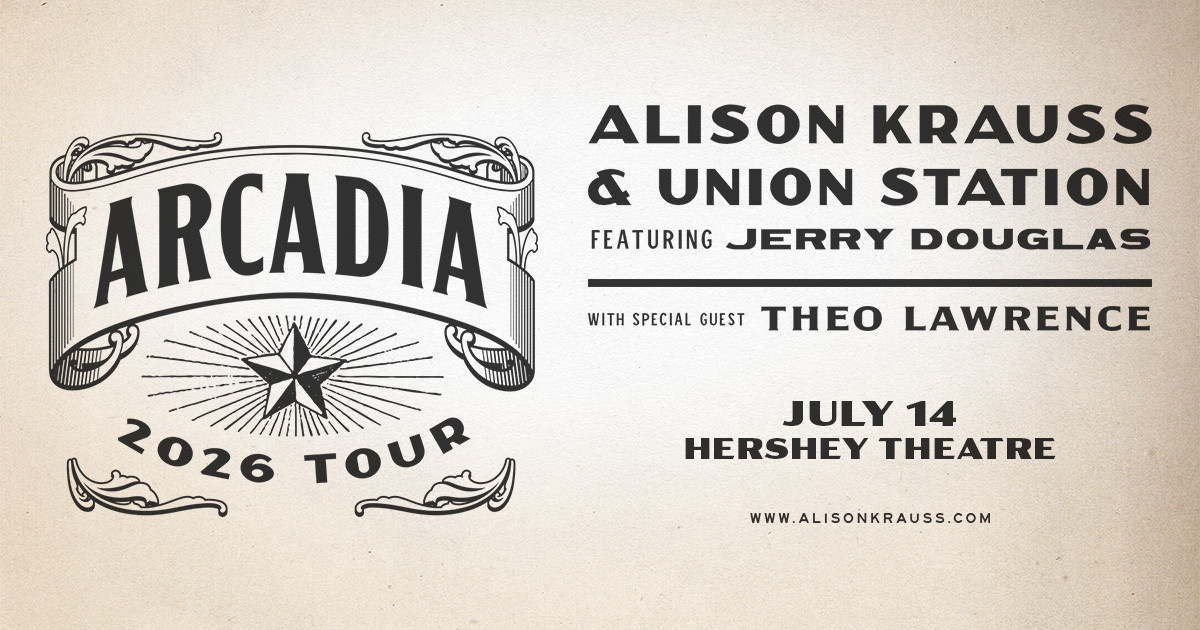 Alison Krauss & Union Station at Hershey Theatre in 2026