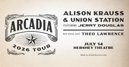Alison Krauss & Union Station to Perform at Hershey Theatre in 2026