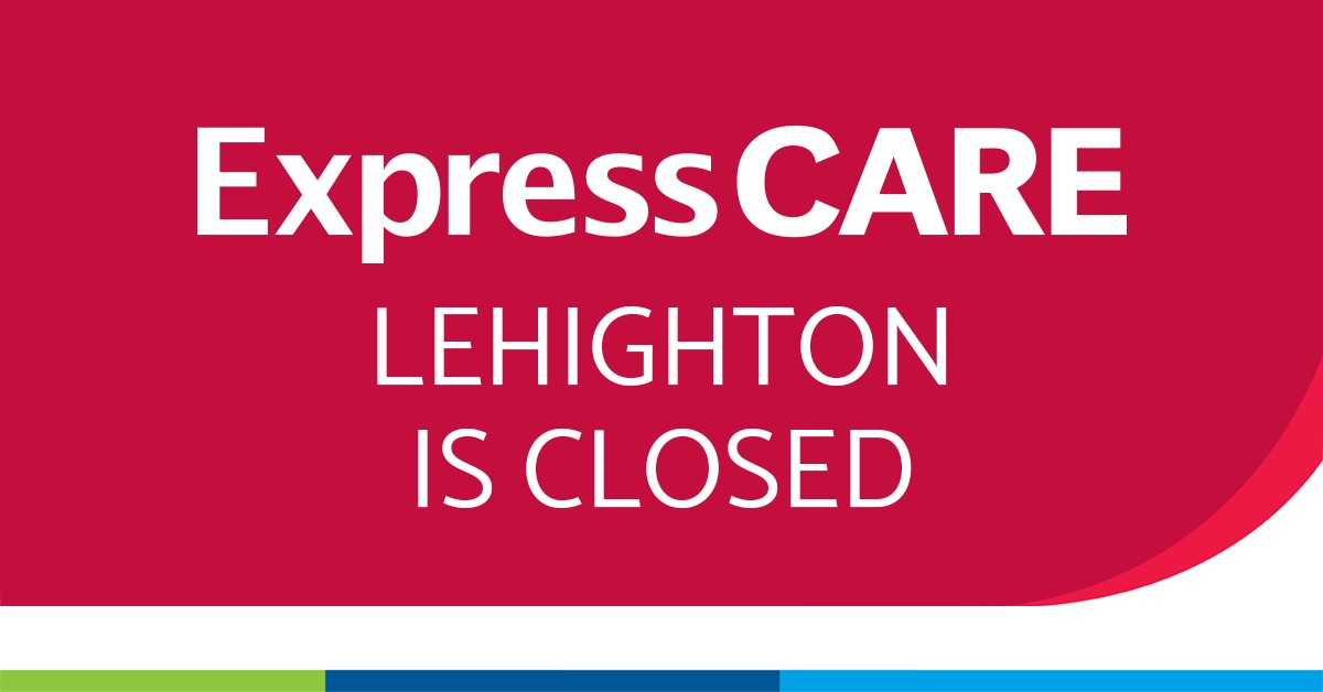 LVHN Temporarily Closes Lehighton ExpressCARE