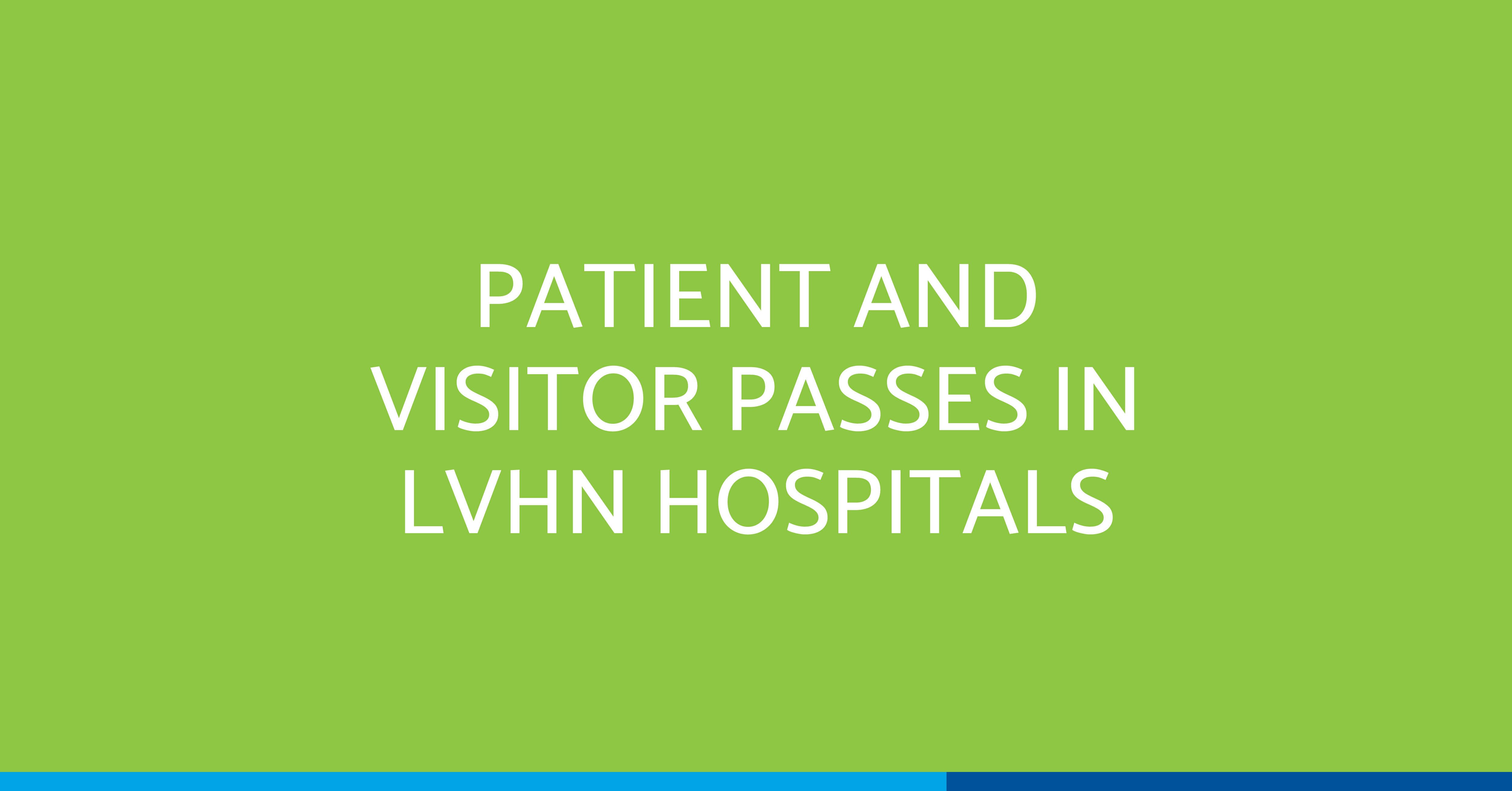 Distribution of Patient and Visitor Passes Begins at our Hospitals July 1