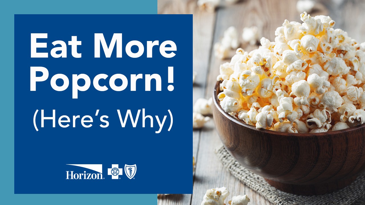 Eat More Popcorn! (Here’s Why)