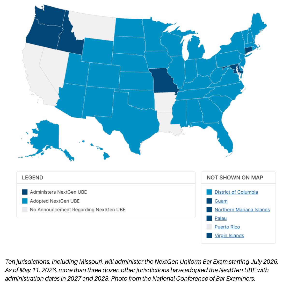 Ten jurisdictions, including Missouri, will administer the NextGen Uniform Bar Exam starting July 2026. As of May 11, 2026, more than three dozen other jurisdictions have adopted the NextGen UBE w
