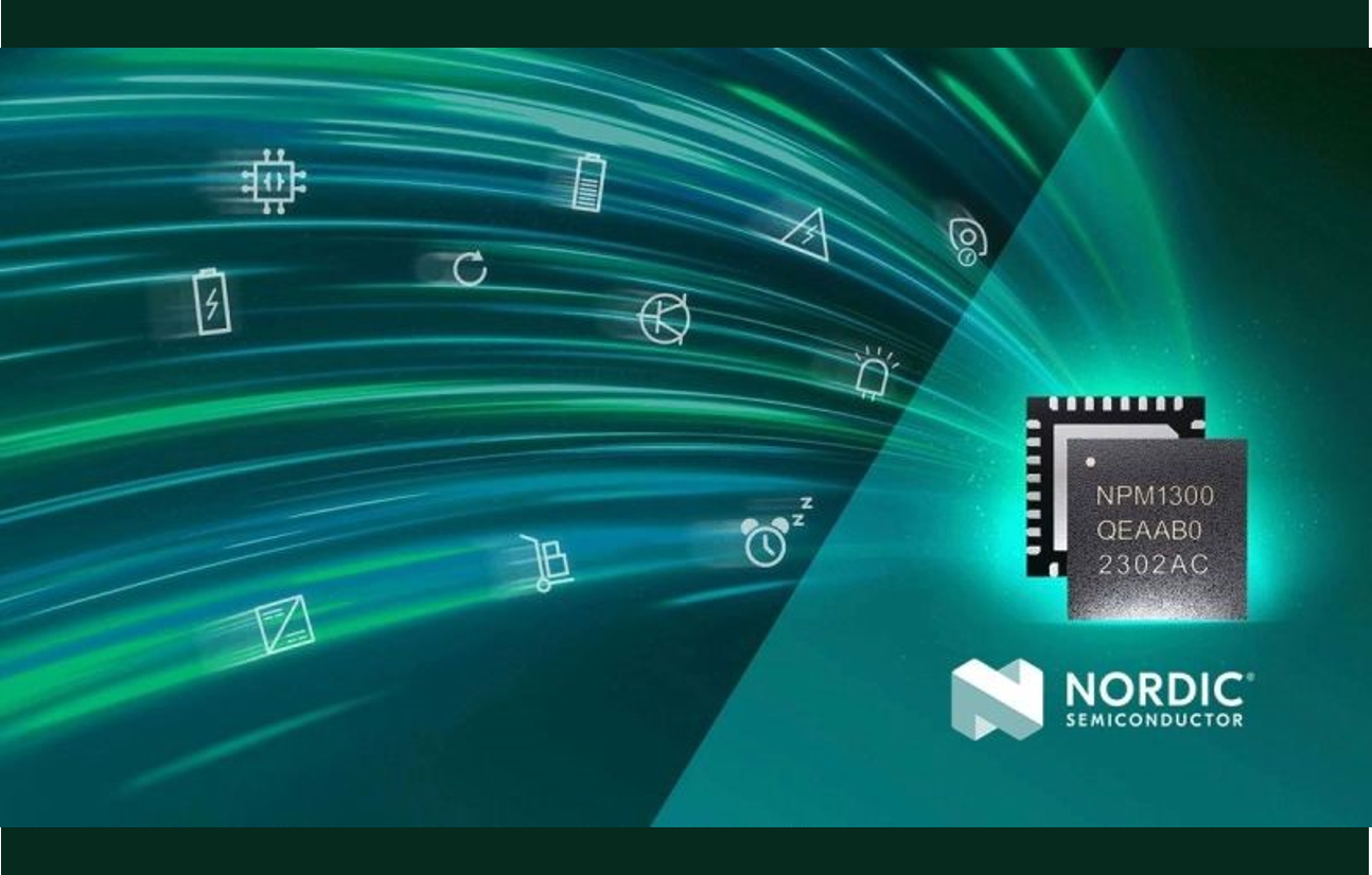 Nordic Semiconductors’ Intelligent nPM1300 Power Management IC now