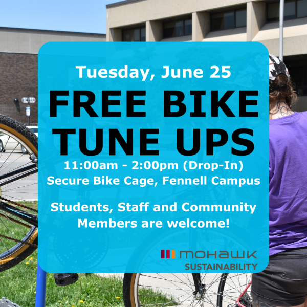 "Tuesday, June 25 Free Bike Tune Ups 11:00 am - 2:00 pm (Drop In) Secure Bike Cage, Fennell Campus Students, Staff and Community Members are welcome!"