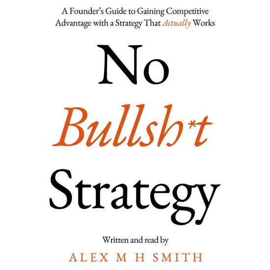 no bullshit strategy Alex MH Smith