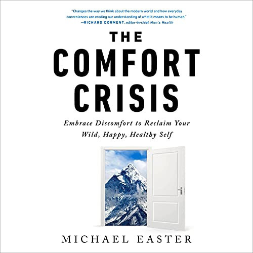 Comfort Crisis by Michael Easter