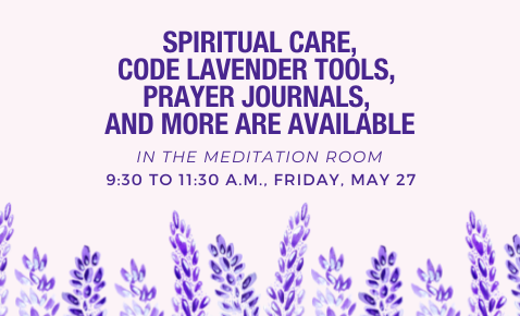 https://www.cookchildrensconnect.com/spiritual-care-code-lavender-tools-available-in-the-meditation-room-on-friday-may-27/