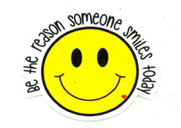 be the reason someone smiles today
