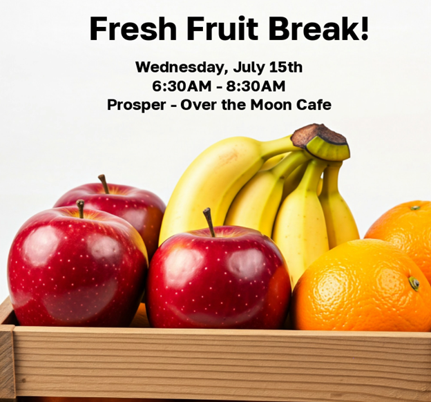 Prosper Fresh Fruit Break July 15, 2026