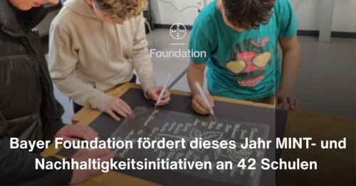 Bayer Foundation fördert dieses Jahr MINT- und Nachhaltigkeitsinitiativen an 42 Schulen