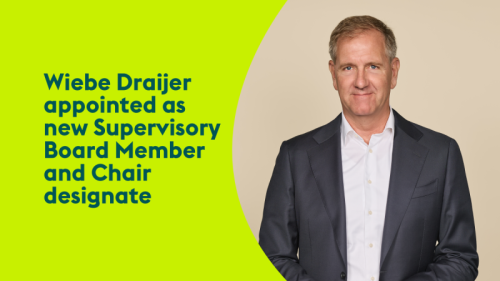 Wiebe Draijer appointed as new Supervisory Board Member and Chair designate