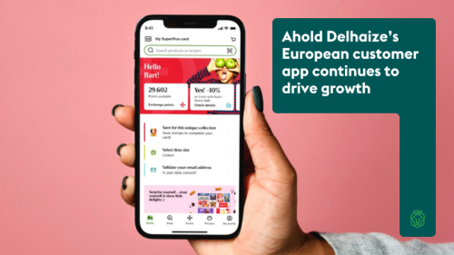 One year after the launch: Ahold Delhaize's European customer app continues to drive growth