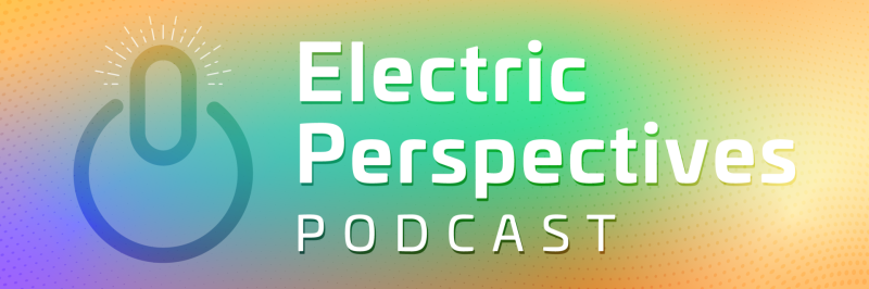 The Electric Perspectives podcast