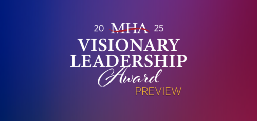 MHA Convention Preview: Visionary Leadership Awards
